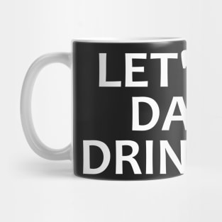 Let's Day Drink Mug